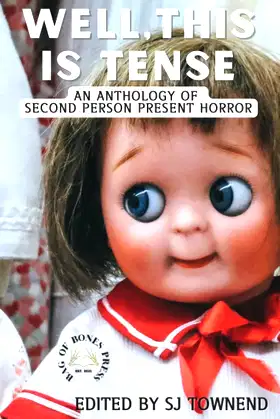 WELL, THIS IS TENSE: An anthology of second person present horror. poster