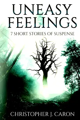 Uneasy Feelings: 7 Short Stories of Suspense poster