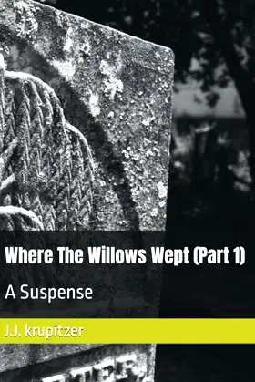 Where The Willows Wept (Part 1): A Suspense poster