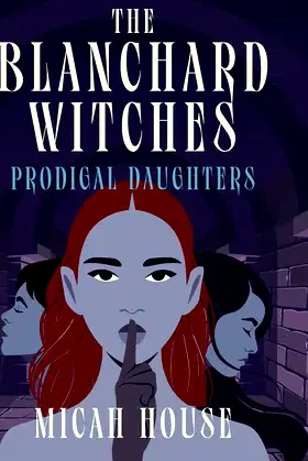 The Blanchard Witches: Prodigal Daughters poster