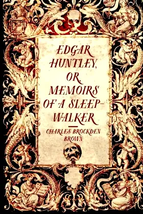 Edgar Huntley, or, Memoirs of a Sleep-Walker poster