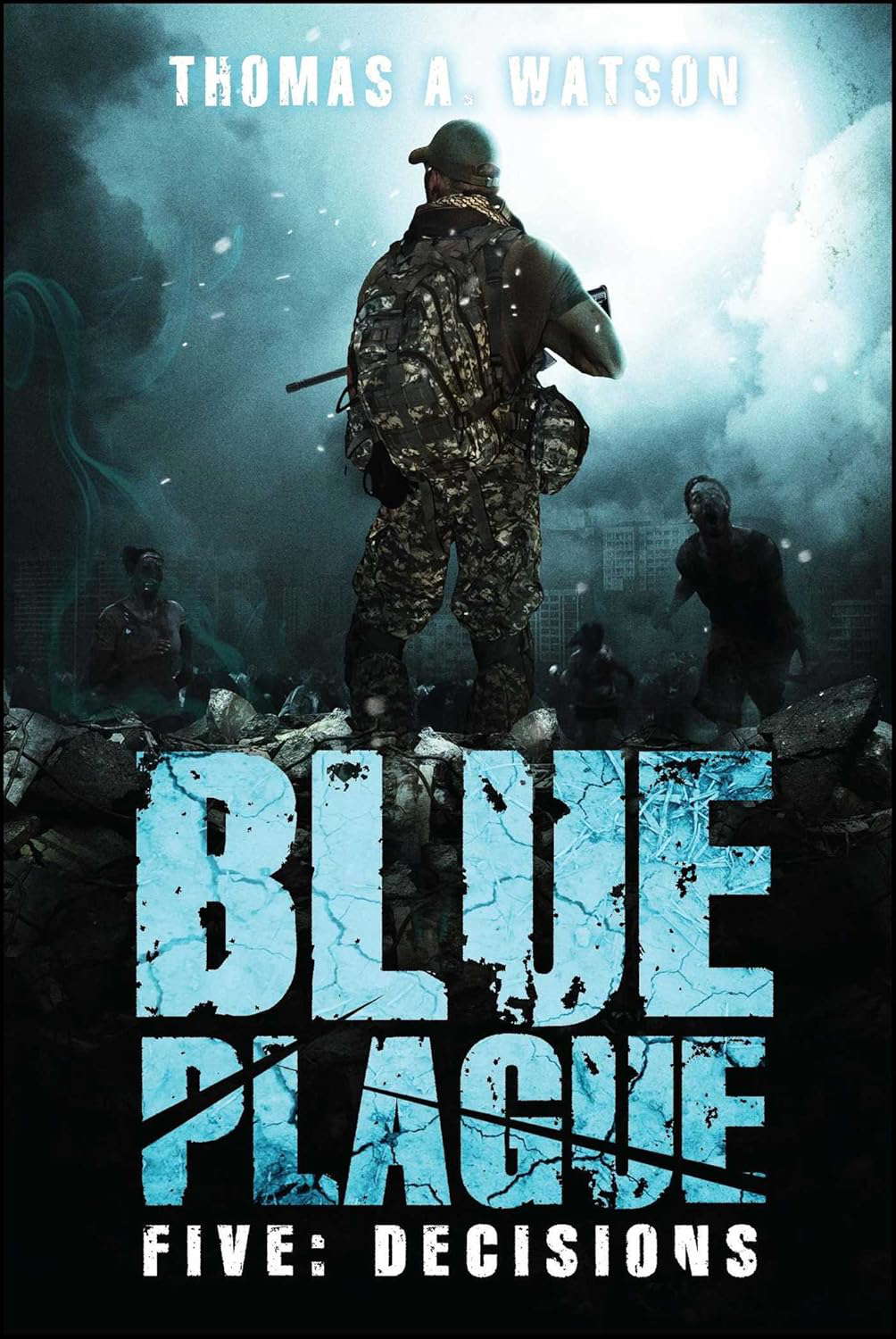 Blue Plague: Decisions (Blue Plague Book 5) poster