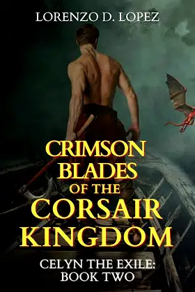 Crimson Blades of the Corsair Kingdom (Celyn the Exile Book 2) poster