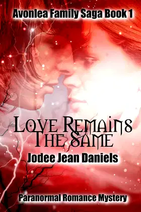 Love Remains the Same (An Avonlea Paranormal Romance Mystery Book 1) poster