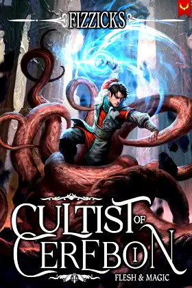Flesh and Magic: A LitRPG Adventure (Cultist of Cerebon Book 1) poster