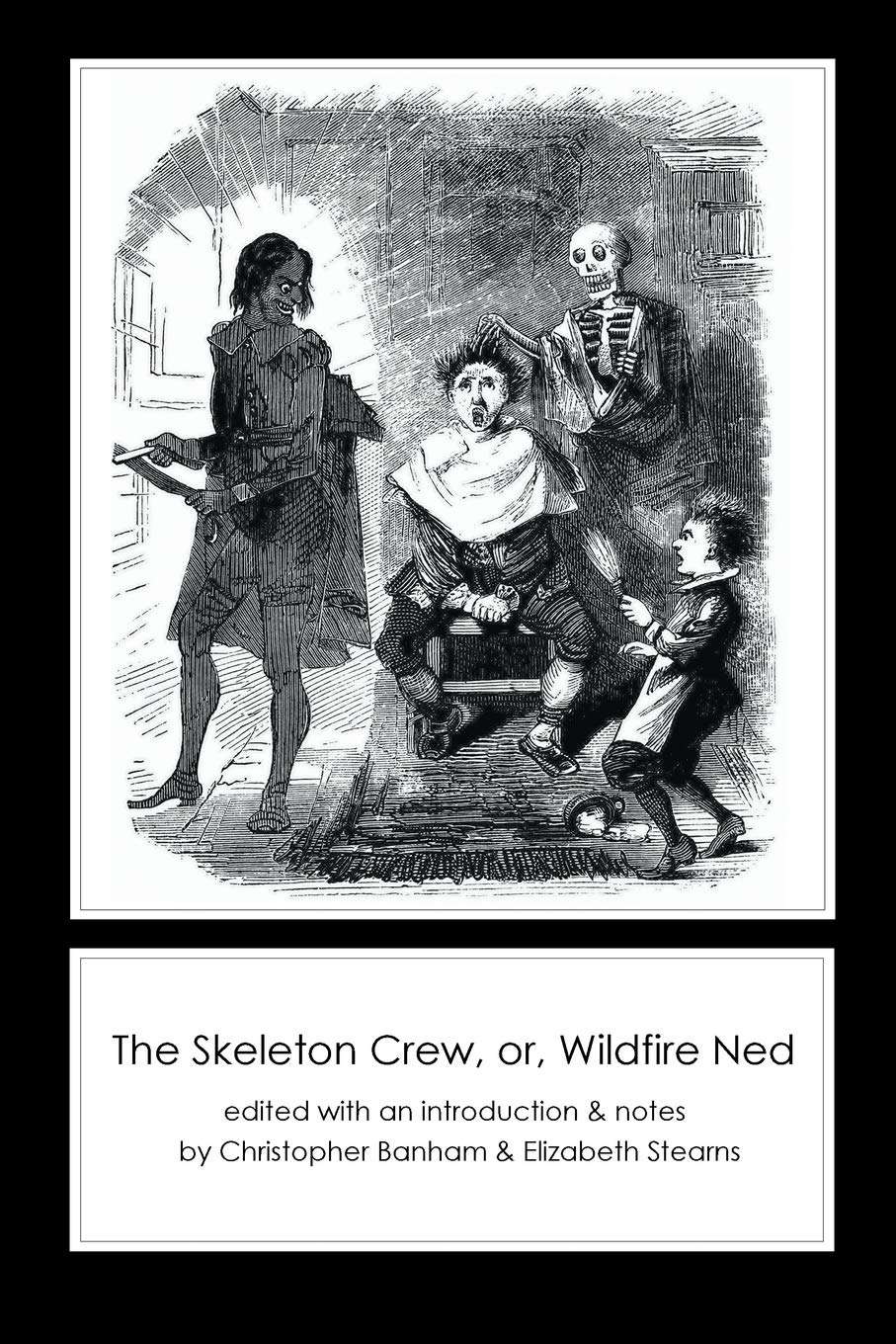 The Skeleton Crew, or, Wildfire Ned poster