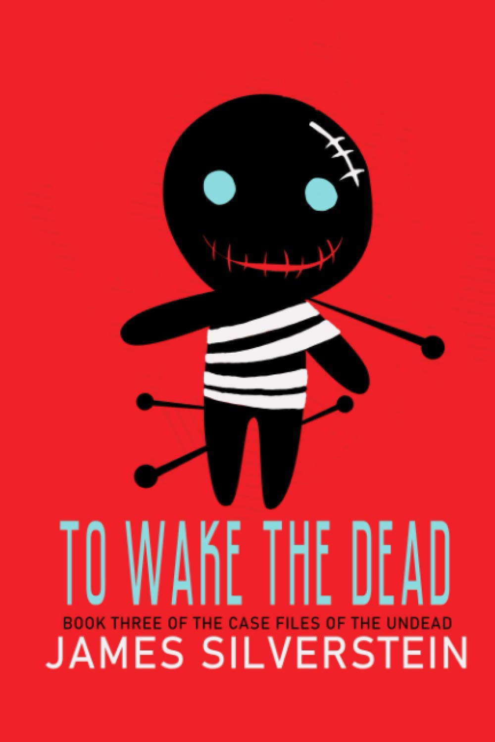 To Wake the Dead: Case Files of the Undead Book Three poster