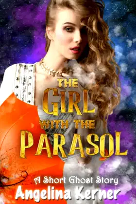 The Girl with the Parasol: A short ghost story poster