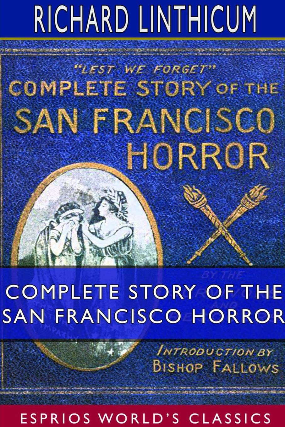 Complete Story of the San Francisco Horror (Esprios Classics) poster