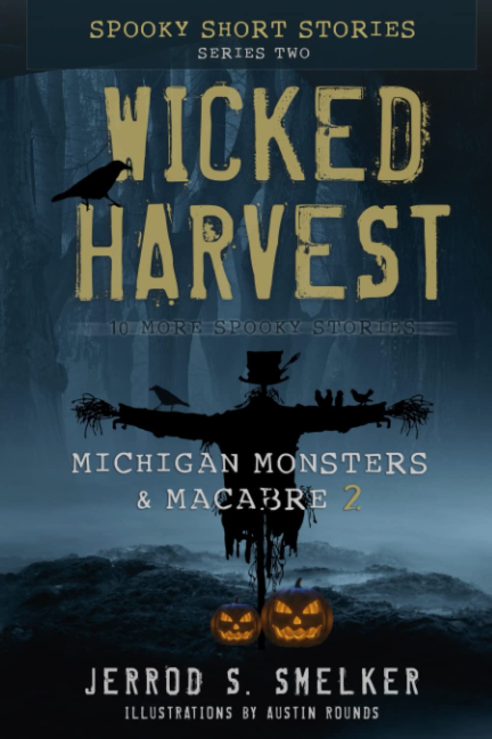 WICKED HARVEST: Michigan Monsters & Macabre - 2: Series Two poster