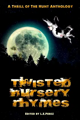 Thrill of the Hunt:Twisted Nursery Rhymes: A Thrill of the Hunt Anthology poster