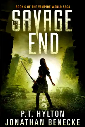 The Savage End (The Vampire World Saga Book 6) poster