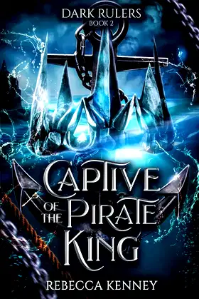 Captive of the Pirate King: A Pirate Romance (Standalone) (Dark Rulers) poster