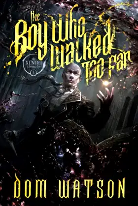 THE BOY WHO WALKED TOO FAR: THE XINDII CHRONICLES poster