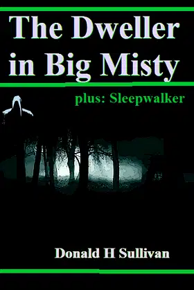 The Dweller In Big Misty: Plus Sleepwalker poster
