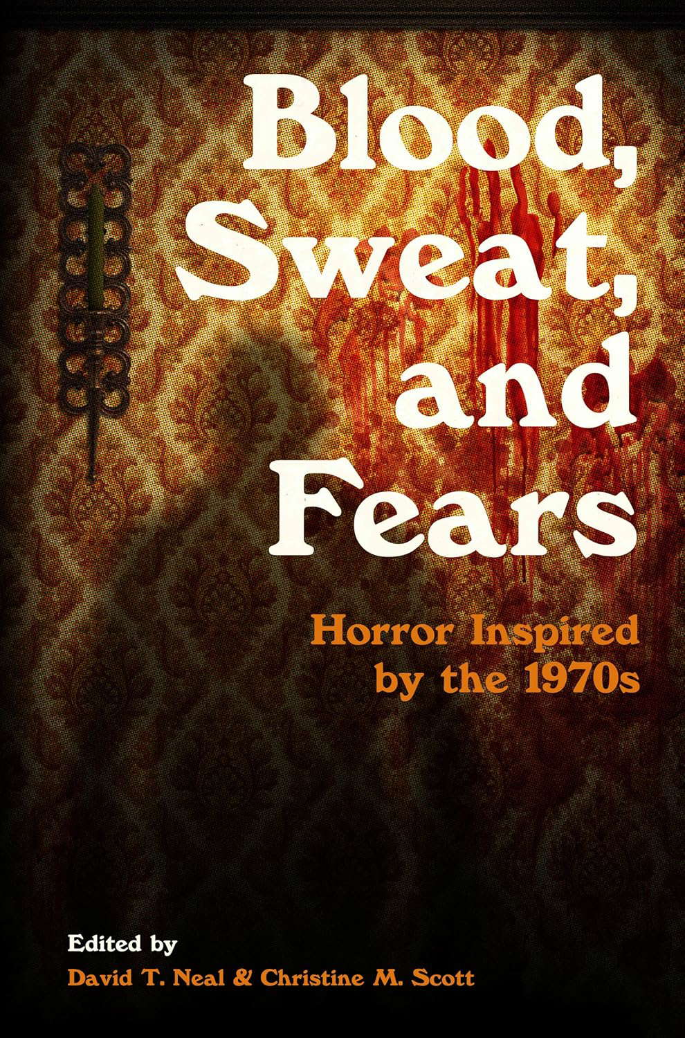 Blood, Sweat, and Fears: Horror Inspired by the 1970s poster