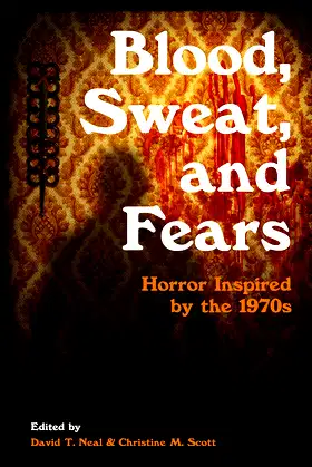 Blood, Sweat, and Fears: Horror Inspired by the 1970s poster