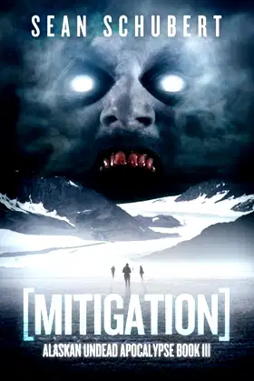 Mitigation (Alaskan Undead Apocalypse Book 3) poster