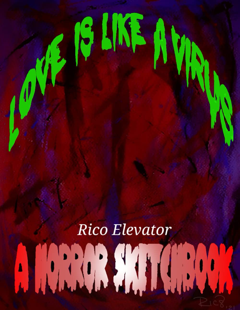 Love Is Like A Virus: A Horror Sketchbook poster