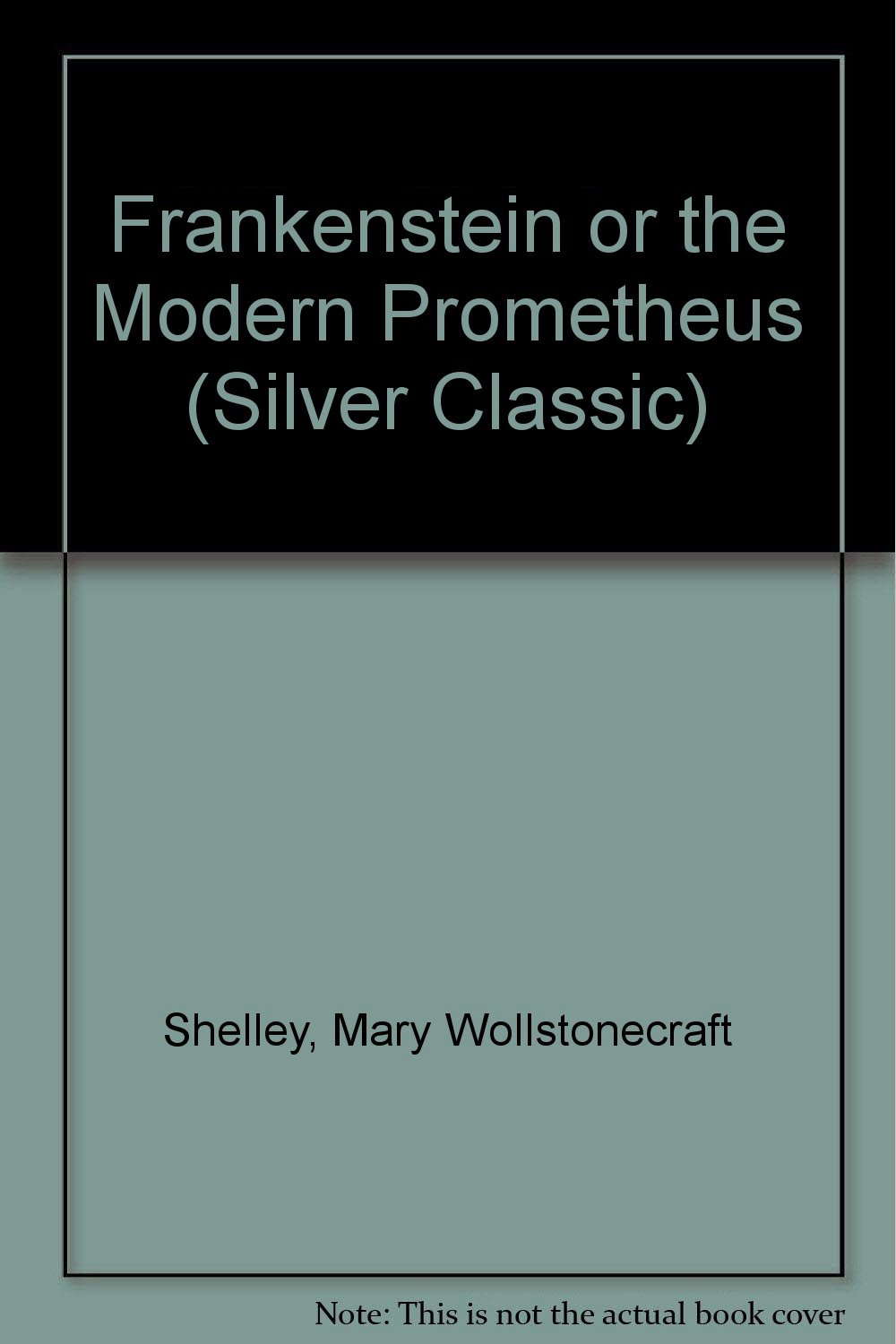 Frankenstein or the Modern Prometheus (Silver Classic) poster