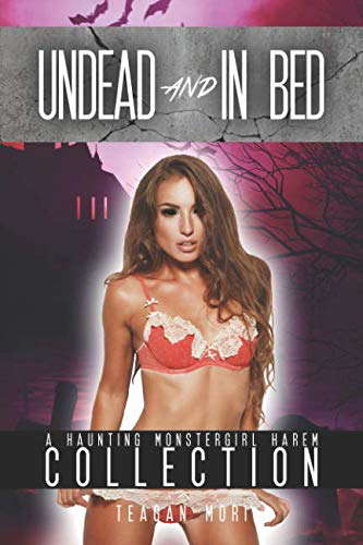 Undead And In Bed: A Haunting Monstergirl Harem Collection poster