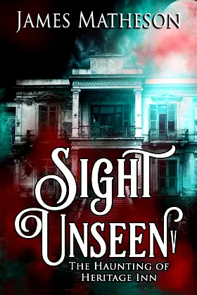 Sight Unseen V: The Haunting Of Heritage Inn poster