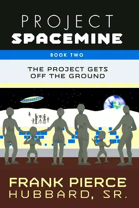 Project Spacemine: The Project Gets Off The Ground (Book II) poster