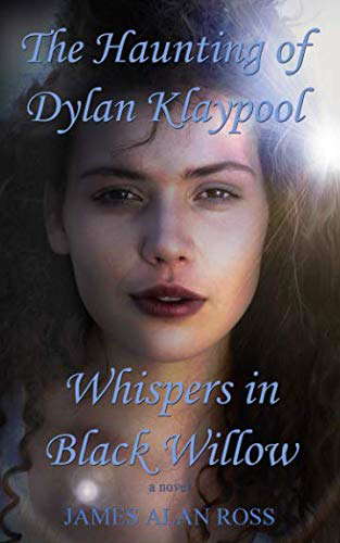 The Haunting of Dylan Klaypool: Whispers in Black Willow (Book One) poster