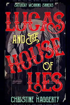 Lucas and the House of Lies (Saturday Morning Sinners) poster