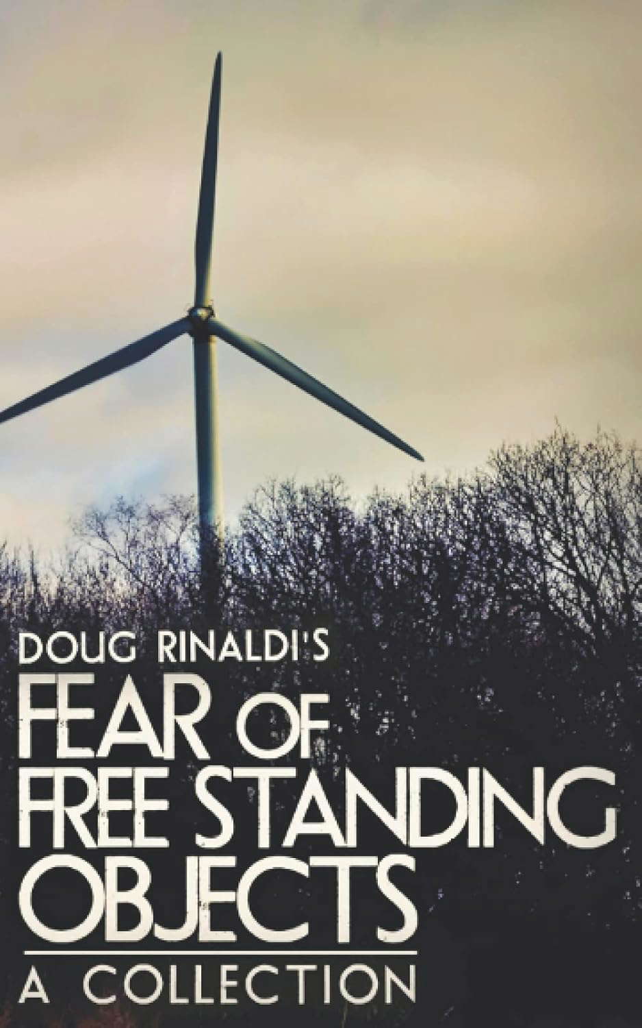 Fear of Free Standing Objects: A Collection poster