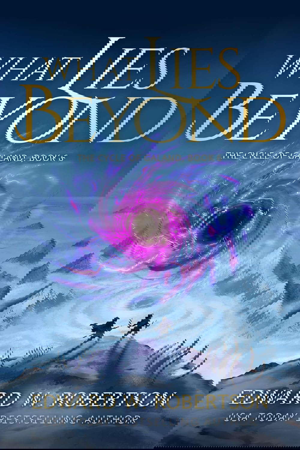 What Lies Beyond (The Cycle of Galand Book 6) poster