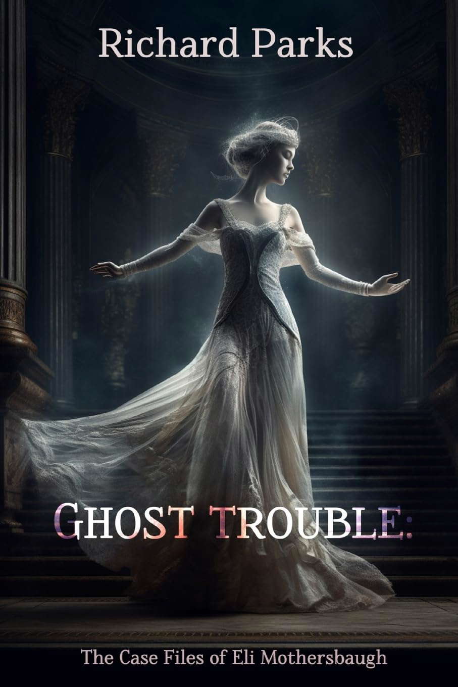 Ghost Trouble: The Casefiles of Eli Mothersbaugh poster