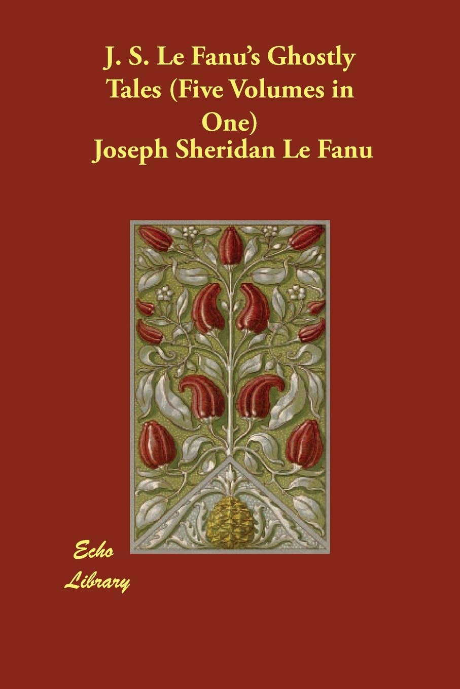J. S. Le Fanu's Ghostly Tales: Five Volumes in One poster