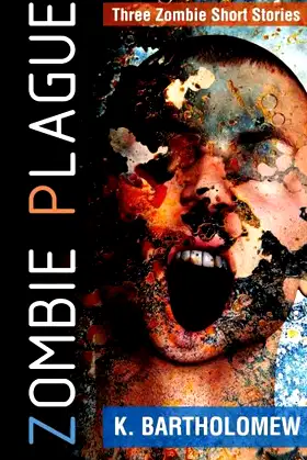 Zombie Plague - Three Zombie Short Stories poster