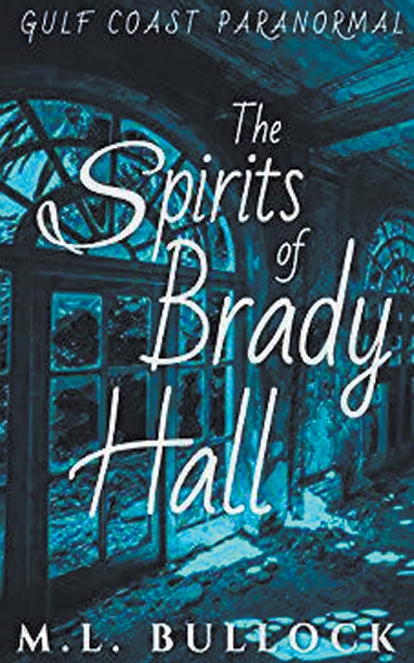 The Spirits of Brady Hall (Gulf Coast Paranormal) poster