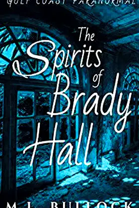 The Spirits of Brady Hall (Gulf Coast Paranormal) poster