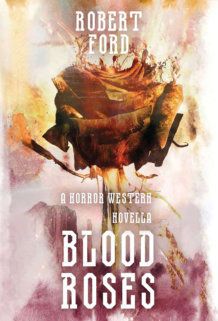 Blood Roses: A Horror Western Novella (Welcome to the West) poster