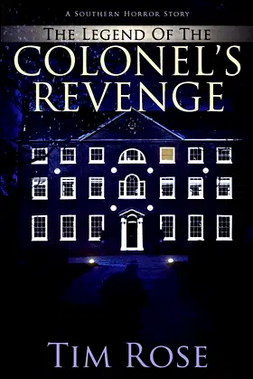 The Legend of the Colonel's Revenge: A Southern Horror Story poster