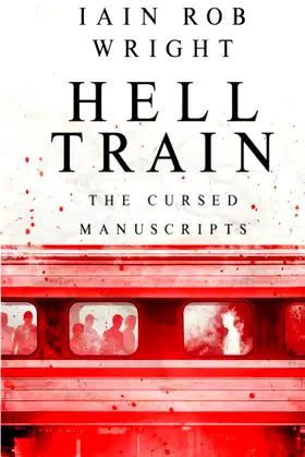 Hell Train: A Horror Novel: The Cursed Manuscripts poster