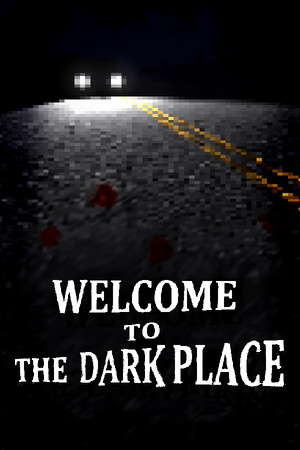 Welcome To The Dark Place poster