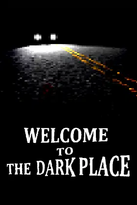 Welcome To The Dark Place poster