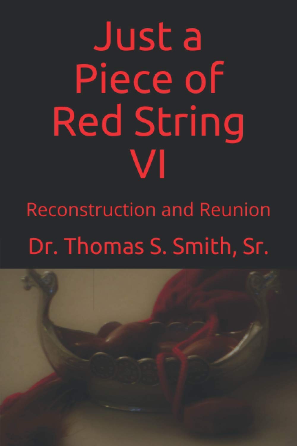 Just a Piece of Red String VI: Reconstruction and Reunion poster