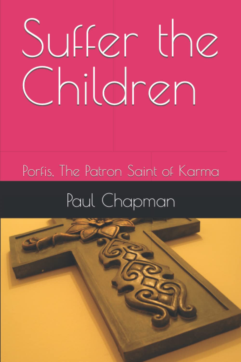 Suffer the Children: Porfis, The Patron Saint of Karma poster