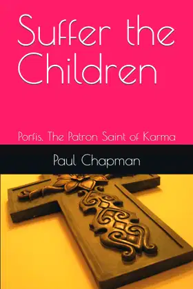 Suffer the Children: Porfis, The Patron Saint of Karma poster