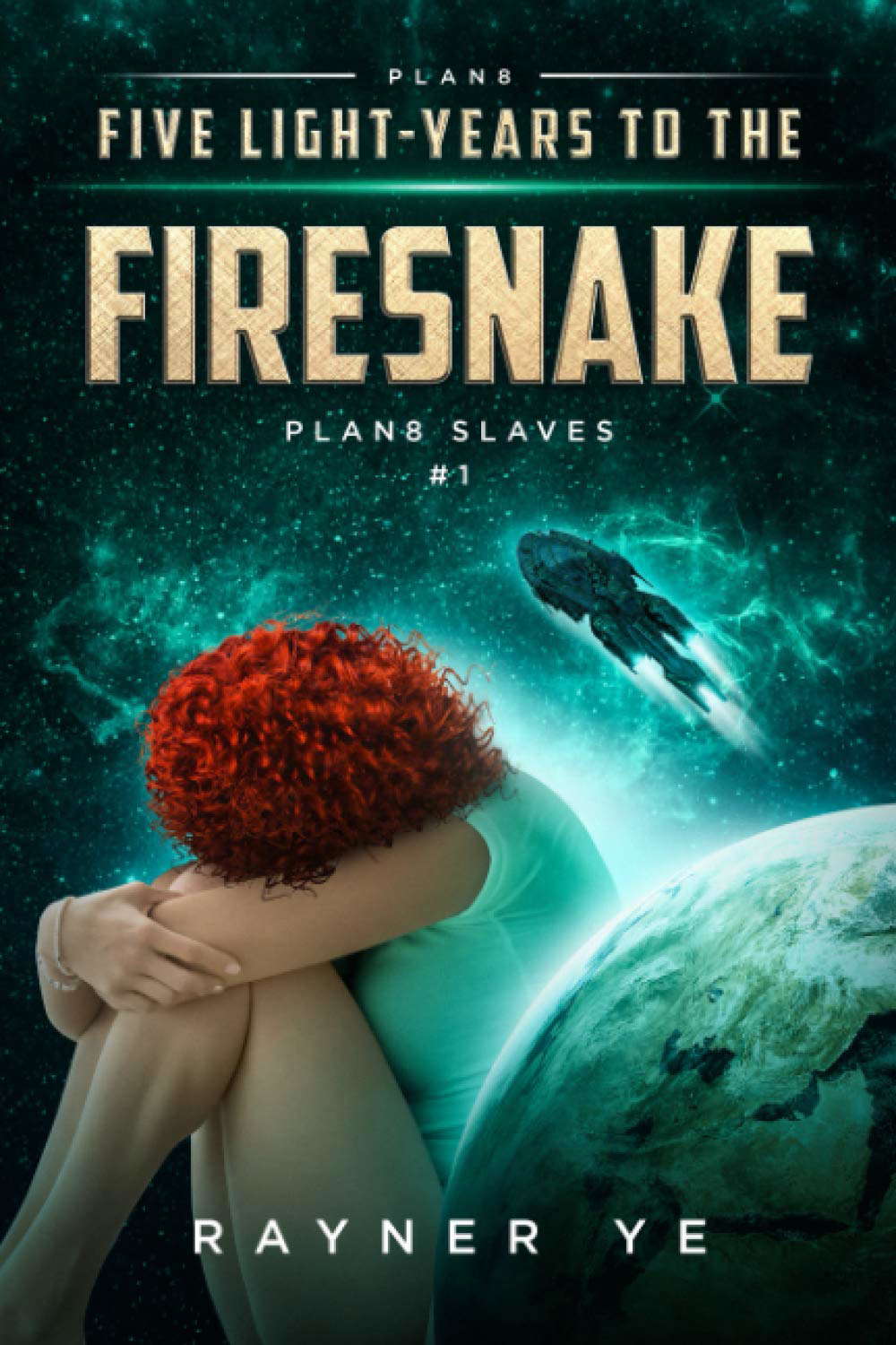 Five Light-Years to the Firesnake: Plan8 Slaves Series # 1 poster