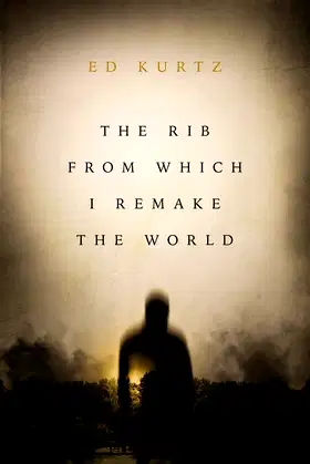 The Rib From Which I Remake the World poster