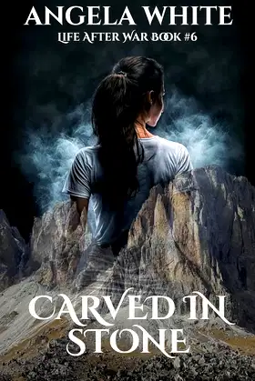 Carved In Stone (Life After War Book 6) poster