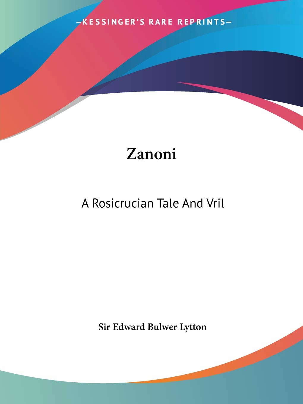 Zanoni: A Rosicrucian Tale And Vril: The Power Of The Coming Race poster