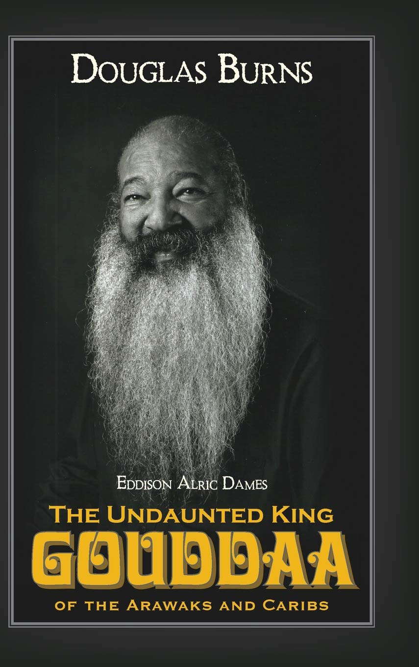 The Undaunted King Gouddaa of the Arawaks and Caribs poster