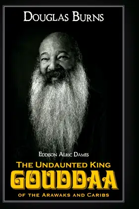 The Undaunted King Gouddaa of the Arawaks and Caribs poster